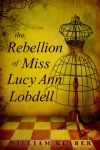 the rebellion of miss lucy ann lobell (Feb17)